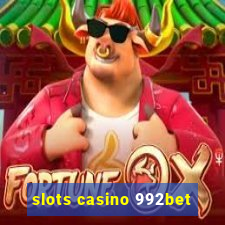 slots casino 992bet